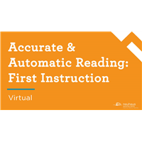 Accurate & Automatic Reading: First Instruction (Virtual)