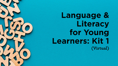 Language & Literacy for Young Learners: Kit 1 (Virtual)