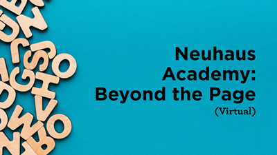 Neuhaus Academy: Beyond the Page (Virtual)