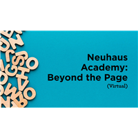 Neuhaus Academy: Beyond the Page (Virtual) Neuhaus Academy: Beyond the Page (Virtual)