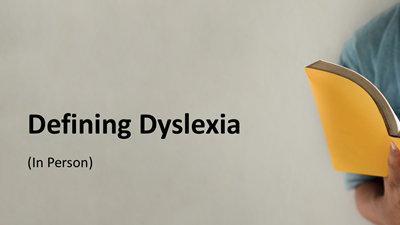 Defining Dyslexia (In Person)