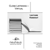 Close Listening - Virtual Lecture Handout