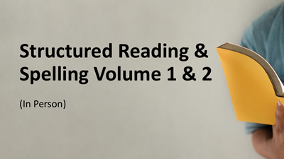 Structured Reading & Spelling Volume 1 & 2 (In Person)