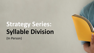 Strategy Series:  Syllable Division (In Person)