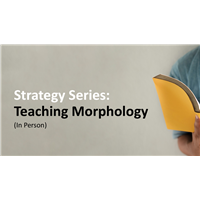 Strategy Series: Teaching Morphology (In Person)