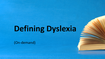 Defining Dyslexia (On-demand)