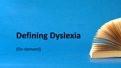 Defining Dyslexia (On-demand)