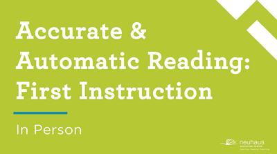 Accurate & Automatic Reading: First Instruction (In Person)