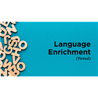 Language Enrichment (Virtual) Language Enrichment (Virtual)