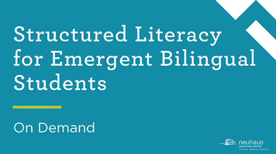Structured Literacy for Emergent Bilingual Students (On Demand)