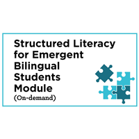 Structured Literacy for Emergent Bilingual Students (On Demand)