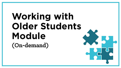 Working with Older Students (On Demand)