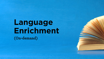 Language Enrichment (On-demand) Language Enrichment (On-demand)