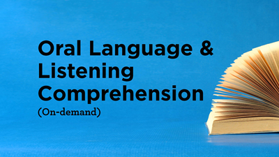 Oral Language & Listening Comprehension (On-demand) Oral Language & Listening Comprehension (On-demand)