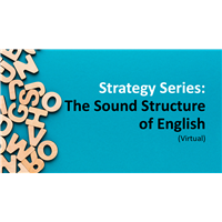 Strategy Series: The Sound Structure of English (Virtual)