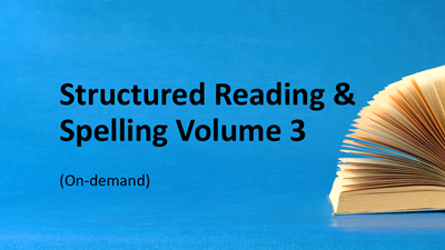 Structured Reading & Spelling Volume 3 (On Demand)