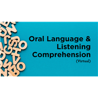 Oral Language & Listening Comprehension (Virtual) Oral Language & Listening Comprehension (Virtual)