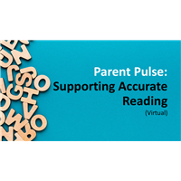Parent Pulse: Supporting Accurate Reading (Virtual)
