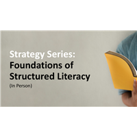 Strategy Series: Foundations of Structured Literacy (In Person)