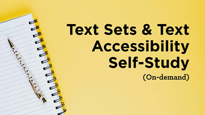 Text Sets & Text Accessibility Self-Study (On-demand)